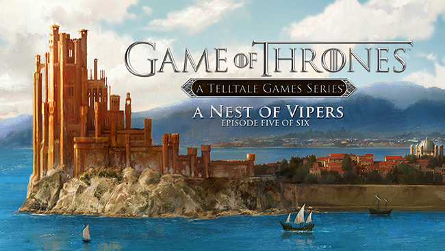 Game of Thrones: Episode 5 A Nest of Vipers