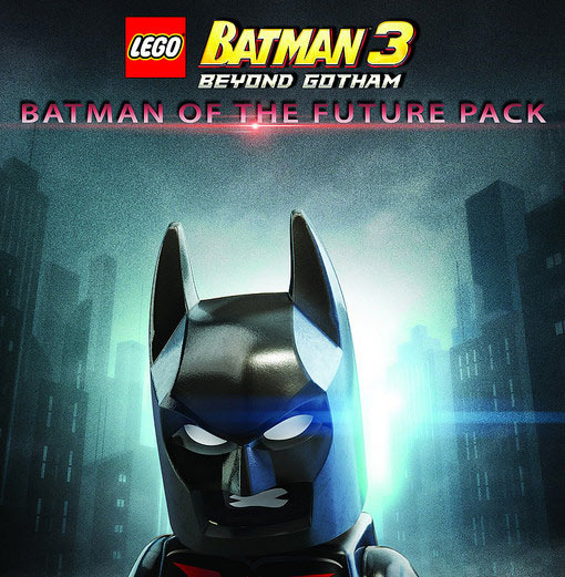 LEGO Batman 3: Beyond Gotham Batman of the Future Character Pack Out Now (UK)