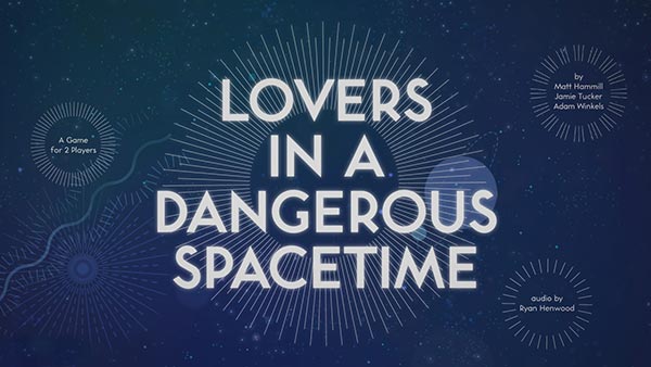 Lovers In A Dangerous Spacetime