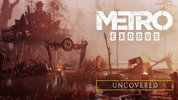 4A Games Are Taking The METRO Series To New Horizons With METRO EXODUS UNCOVERED