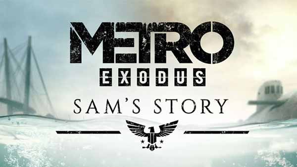 Metro Exodus Sam's Story