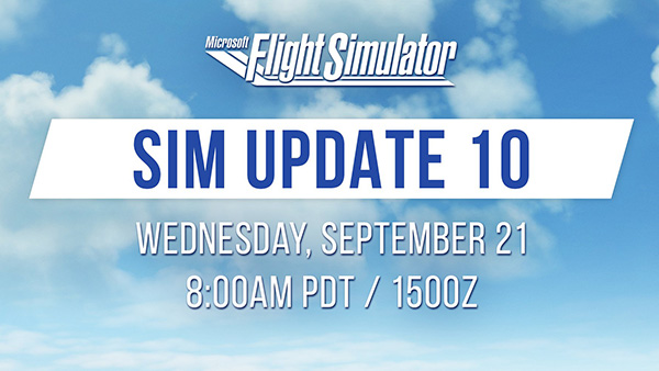Microsoft Flight Simlulator Sim Update 10 Lands September 21st