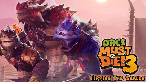 Orcs Must Die! 3 Tipping The Scales DLC Is Available Now On Xbox, PlayStation, Stadia & Steam