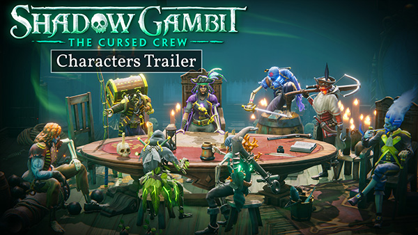 Explore Shadow Gambit: The Cursed Crew With The Characters Trailer