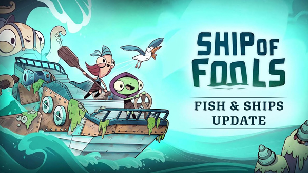 Free 'Fish and Ships' Update Adds More Fun and Folly to Ship of Fools on Steam Today; Coming to consoles later this month!