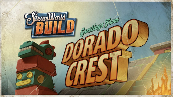 Free Dorado Crest Update For SteamWorld Build Now Available To Download On All Platforms