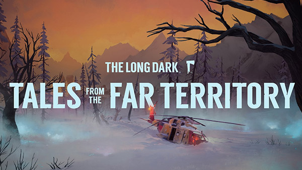 The Long Dark 'Tales From The Far Territory' arrives December 5th on PC; Coming to Xbox, PlayStation, Switch early 2023!