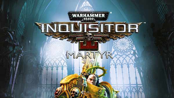 Warhammer 40,000: Inquisitor – Martyr